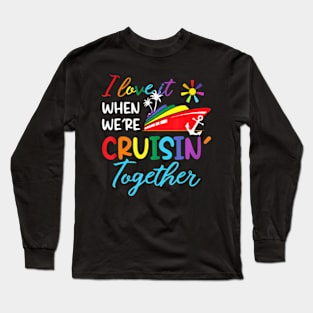 We're Cruisin Together Cruise Couple 2024 LGBT Long Sleeve T-Shirt